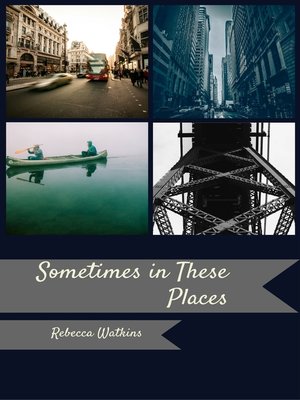 cover image of Sometimes, in These Places